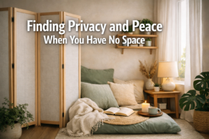 Finding Privacy and Peace When You Have No Space